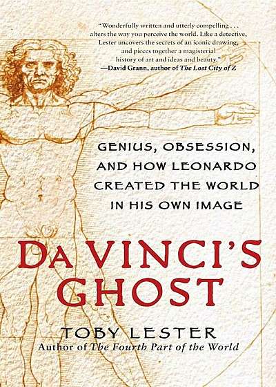 Da Vinci's Ghost: Genius, Obsession, and How Leonardo Created the World in His Own Image, Paperback