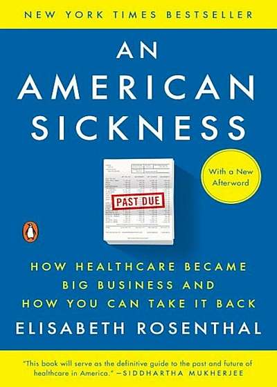 An American Sickness: How Healthcare Became Big Business and How You Can Take It Back, Paperback