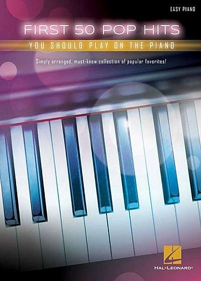 First 50 Pop Hits You Should Play on the Piano, Paperback