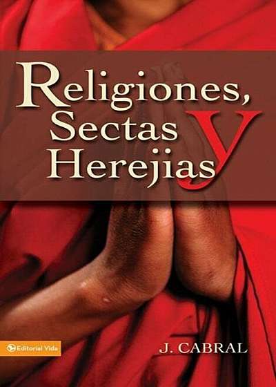 Coperta cărții Religiones, Sectas y Herejias, Paperback de J. Cabral
