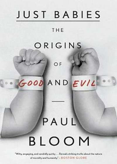 Just Babies: The Origins of Good and Evil, Paperback
