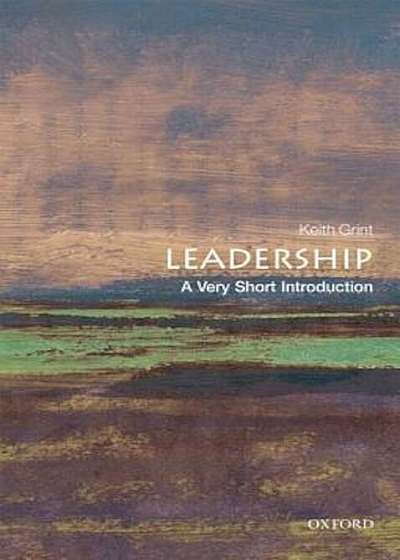 Leadership: A Very Short Introduction, Paperback