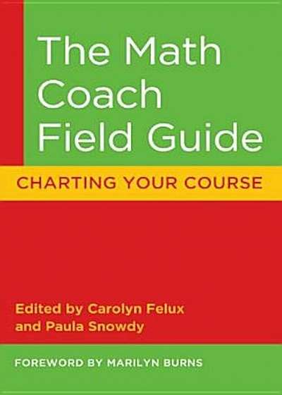 The Math Coach Field Guide: Charting Your Course, Paperback