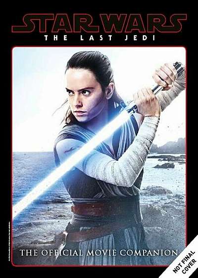 Star Wars: The Last Jedi the Official Movie Companion, Hardcover