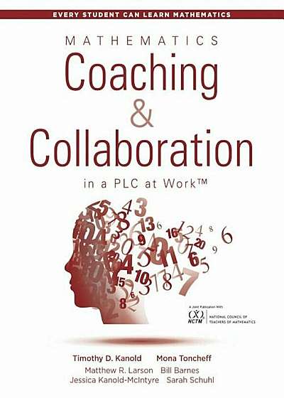 Mathematics Coaching and Collaboration in a Plc at Work(tm): (leading Collaborative Learning and Teaching Teams in Math Education), Paperback