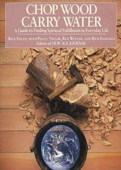 Chop Wood, Carry Water, Paperback