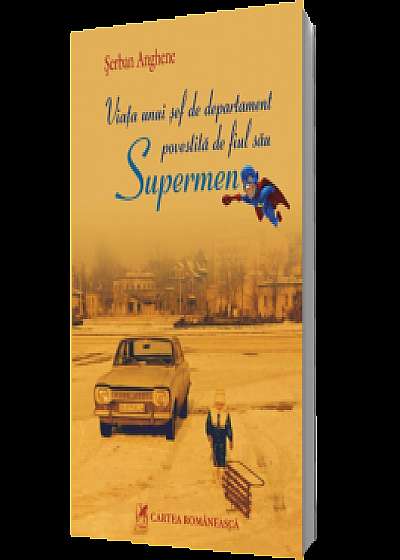 Viaţa unui şef de departament povestită de fiul său Supermen
