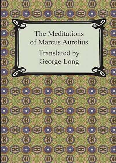The Meditations of Marcus Aurelius, Paperback
