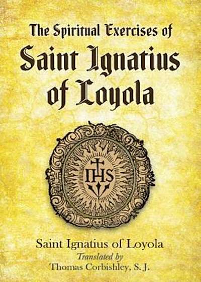 The Spiritual Exercises of Saint Ignatius of Loyola, Paperback