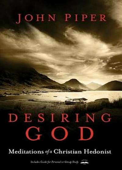 Desiring God: Meditations of a Christian Hedonist, Paperback