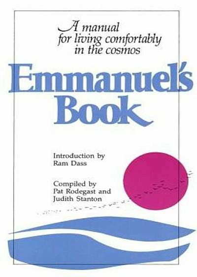 Emmanuel's Book: A Manual for Living Comfortably in the Cosmos, Paperback