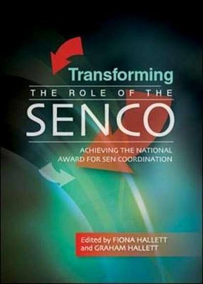 Transforming the Role of the SENCO: Achieving the National A, Paperback