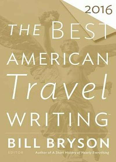 The Best American Travel Writing 2016, Paperback