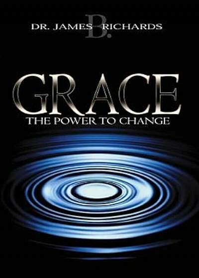Grace: The Power to Change, Paperback