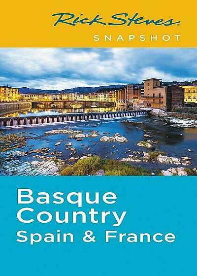Rick Steves Snapshot Basque Country: Spain & France, Paperback