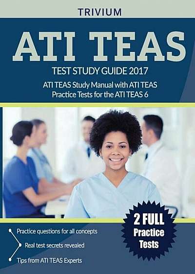 Ati Teas Study Guide Version 6: Ati Teas Study Manual with Practice Test Questions for the Ati Teas 6, Paperback