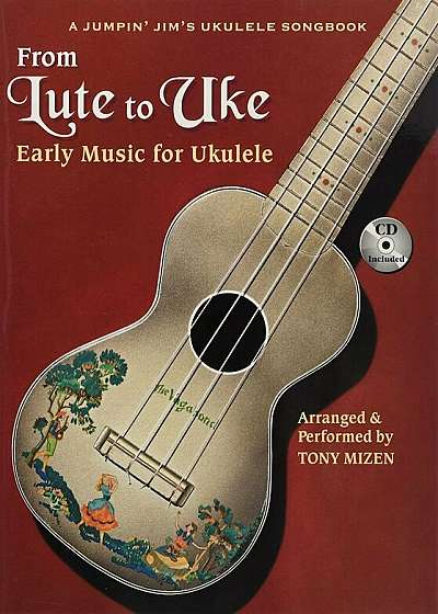 From Lute to Uke: Early Music for Ukulele, Paperback