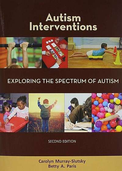 Autism Interventions: Exploring the Spectrum of Autism, Paperback