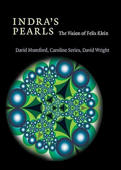 Indra's Pearls: The Vision of Felix Klein, Paperback