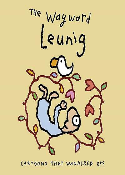 The Wayward Leunig: Cartoons That Wandered Off, Hardcover