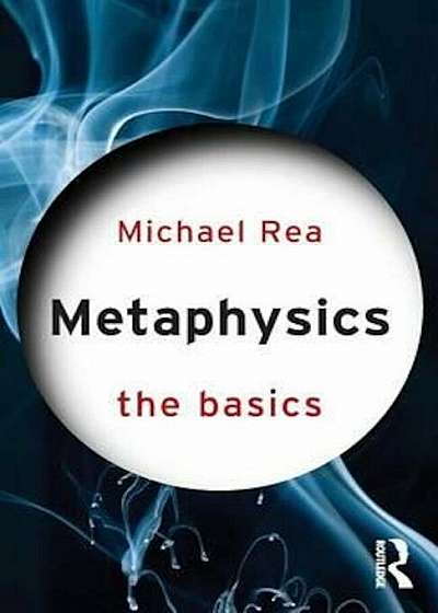 Coperta cărții Metaphysics: The Basics, Paperback