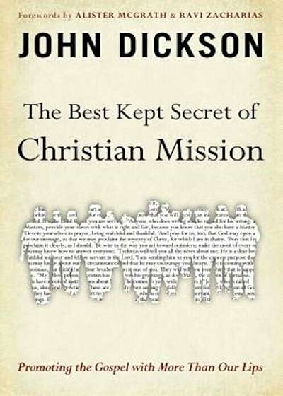 The Best Kept Secret of Christian Mission: Promoting the Gospel with More Than Our Lips, Paperback