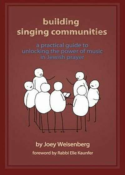 Building Singing Communities: A Practical Guide to Unlocking the Power of Music in Jewish Prayer, Paperback
