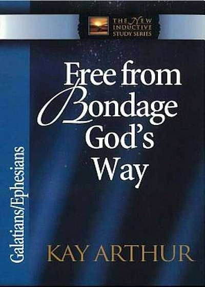 Free from Bondage God's Way: Galatians/Ephesians, Paperback