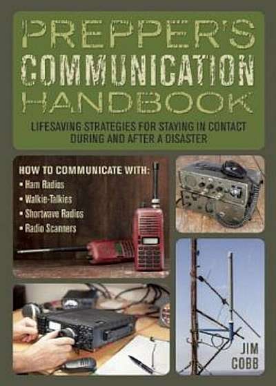Prepper's Communication Handbook: Lifesaving Strategies for Staying in Contact During and After a Disaster, Paperback