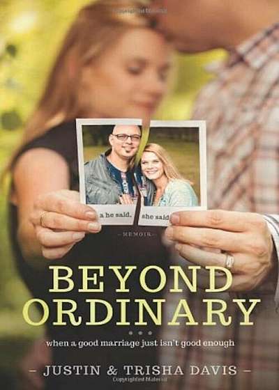 Beyond Ordinary: When a Good Marriage Just Isn't Good Enough, Paperback