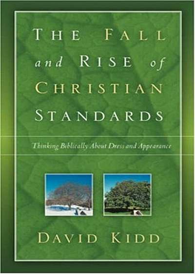 The Fall and Rise of Christian Standards, Paperback
