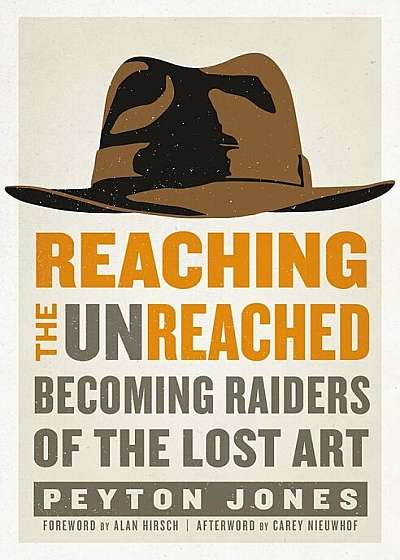 Reaching the Unreached: Becoming Raiders of the Lost Art, Paperback