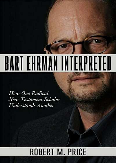 Bart Ehrman Interpreted, Paperback