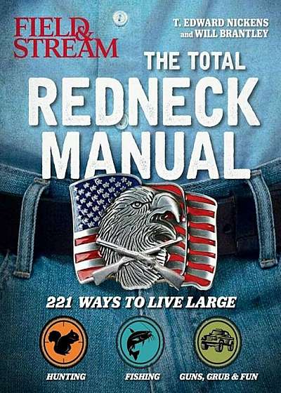 Total Redneck Manual: 221 Ways to Live Large, Paperback