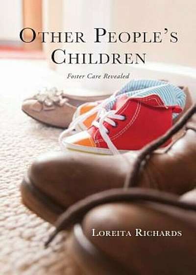Other Peoples Children: Foster Care Revealed, Paperback