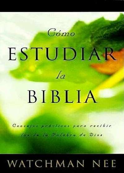 Como Estudiar la Biblia = How to Study the Bible, Paperback