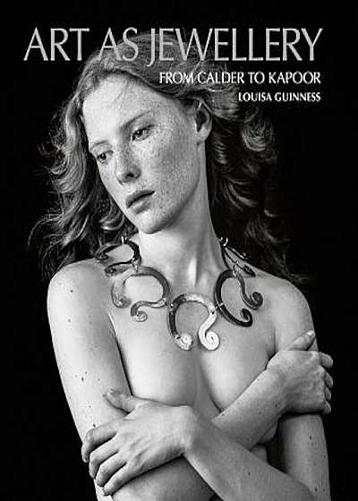 Art as Jewellery: From Calder to Kapoor, Hardcover