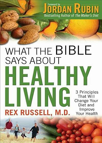 What the Bible Says about Healthy Living, Paperback