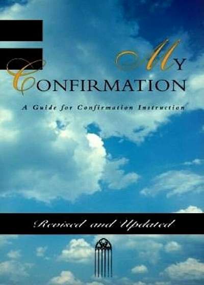 My Confirmation: A Guide for Confirmation Instruction, Paperback