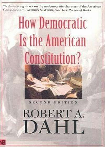 How Democratic Is the American Constitution': Second Edition, Paperback
