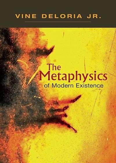 The Metaphysics of Modern Existence, Paperback