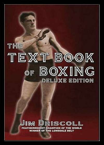 The Text Book of Boxing: The Deluxe Edition, Paperback