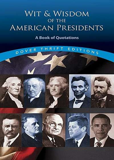 Wit and Wisdom of the American Presidents: A Book of Quotations, Paperback