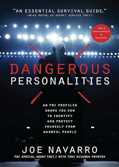 Dangerous Personalities: An FBI Profiler Shows You How to Identify and Protect Yourself from Harmful People, Paperback