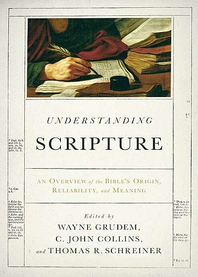 Understanding Scripture: An Overview of the Bible's Origin, Reliability, and Meaning, Paperback