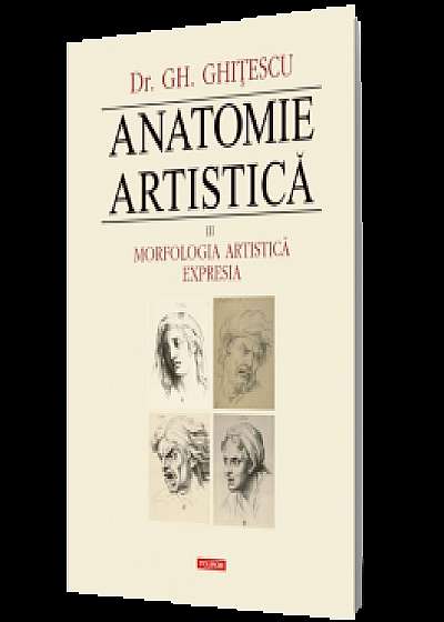 Anatomie artistică. Vol. III: Morfologia artistică. Expresia