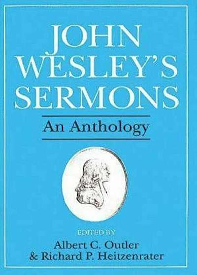 John Wesley's Sermons: An Anthology, Paperback