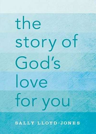 The Story of God's Love for You, Hardcover