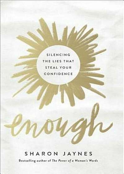 Enough: Silencing the Lies That Steal Your Confidence, Paperback