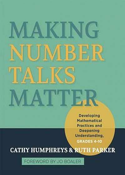 Making Number Talks Matter: Developing Mathematical Practices and Deepening Understanding, Grades 4-10, Paperback